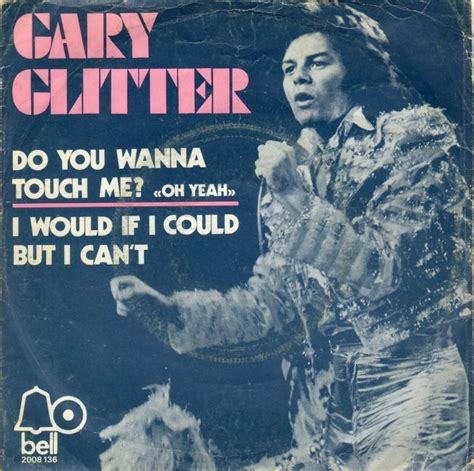 gary glitter do you wanna touch me oh yeah